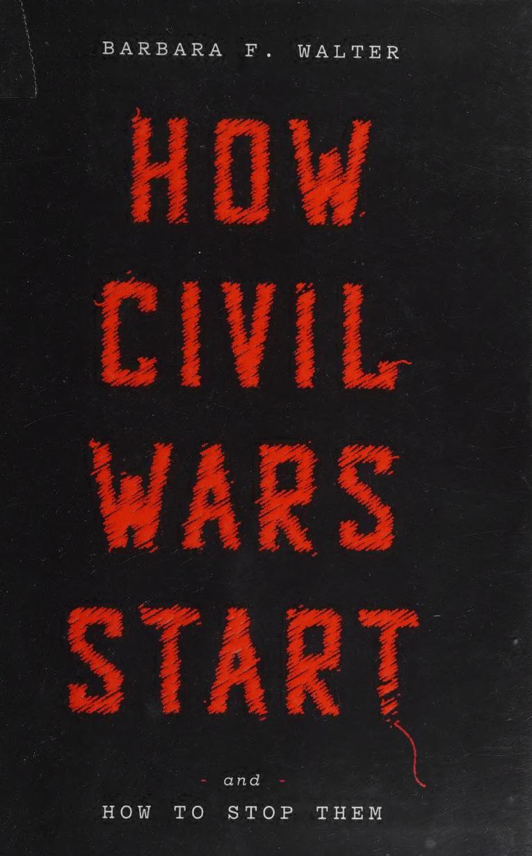 How Civil Wars Start And How To Stop Them Walter Barbara F