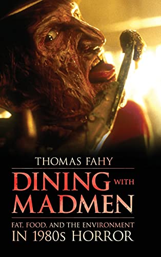 Dining With Madmen Fat Food And The Environment In 1980s Horror Thomas Fahy