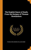 The English Dance Of Death From The Designs Of Thomas Rowlandson Thomas Rowlandson
