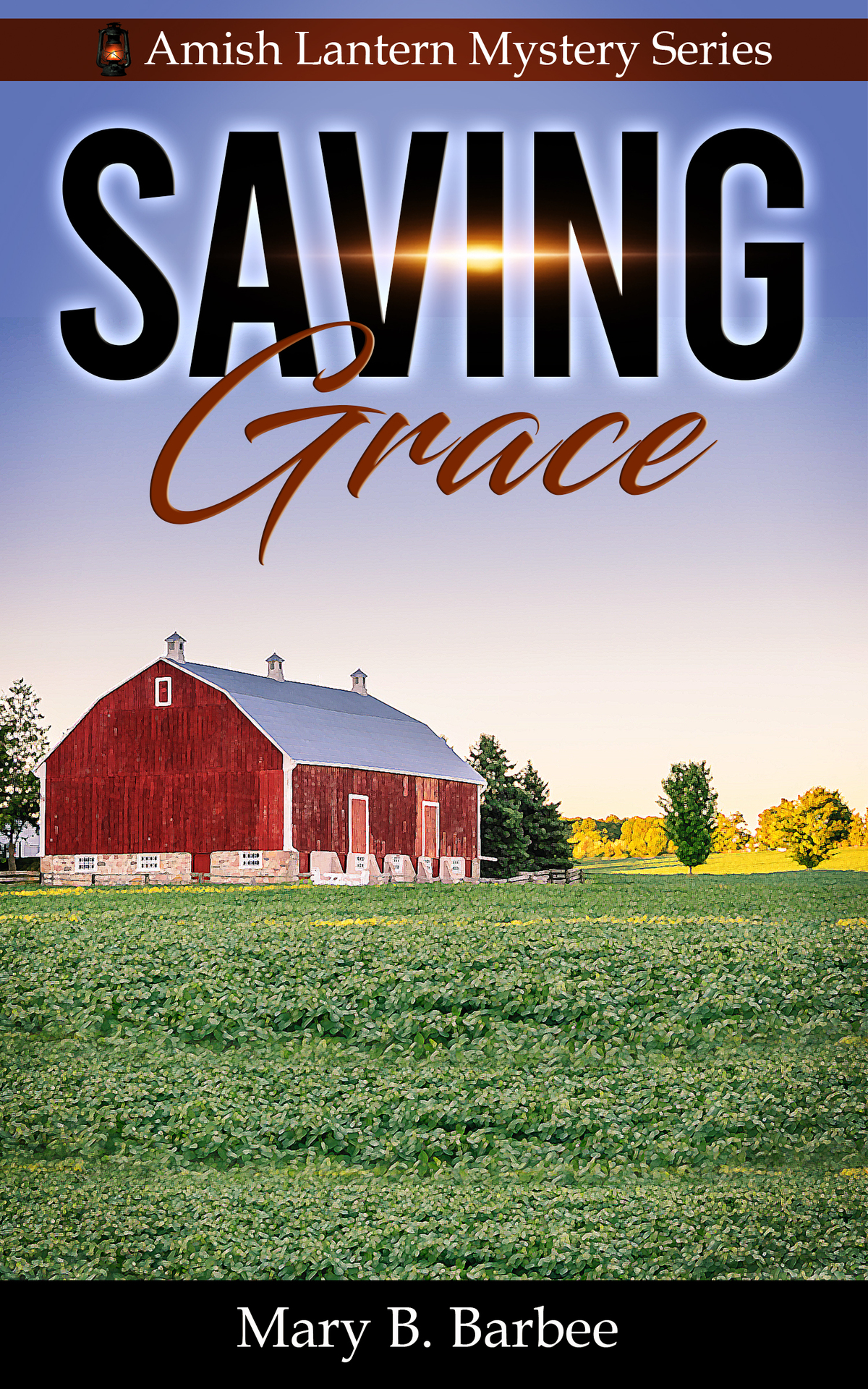 Saving Grace A Cozy Mystery With A Twist Amish Lantern Mystery Series Book 3 Barbee