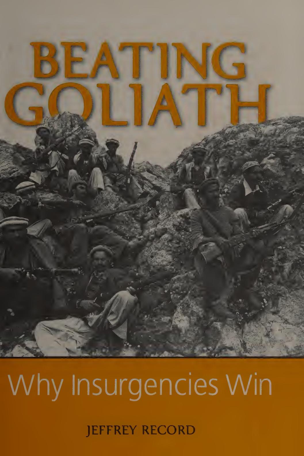 Beating Goliath Why Insurgencies Win 1st Edition Record Jeffrey