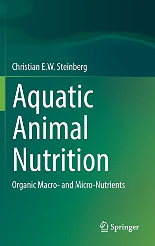 Aquatic Animal Nutrition Organic Macro And Micronutrients 1st Ed 2022 Steinberg