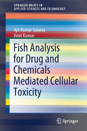 Fish Analysis For Drug And Chemicals Mediated Cellular Toxicity 1st Edition Ajit Kumar Saxena