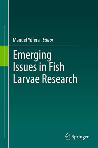 Emerging Issues In Fish Larvae Research 1st Ed 2018 Manuel Yfera