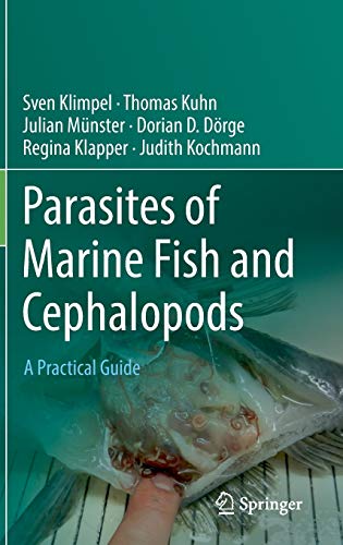 Parasites Of Marine Fish And Cephalopods A Practical Guide 1st Ed 2019 Klimpel