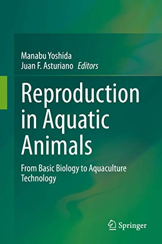 Reproduction In Aquatic Animals From Basic Biology To Aquaculture Technology 1st Ed 2020 Manabu Yoshida