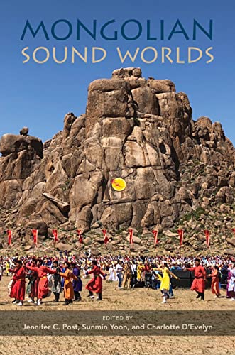 Mongolian Sound Worlds First Edition Jennifer Post Sunmin Yoon