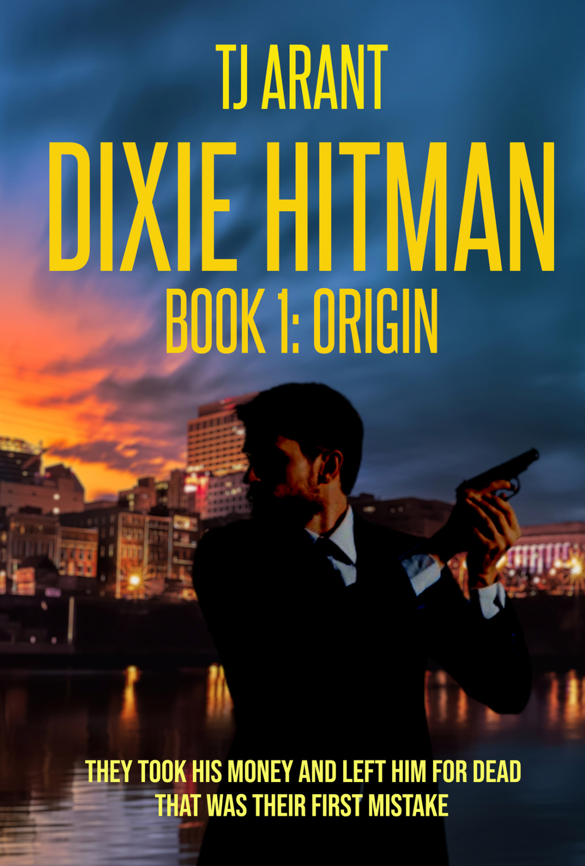 Dixie Hitman Book 1 Origin Tj Arant