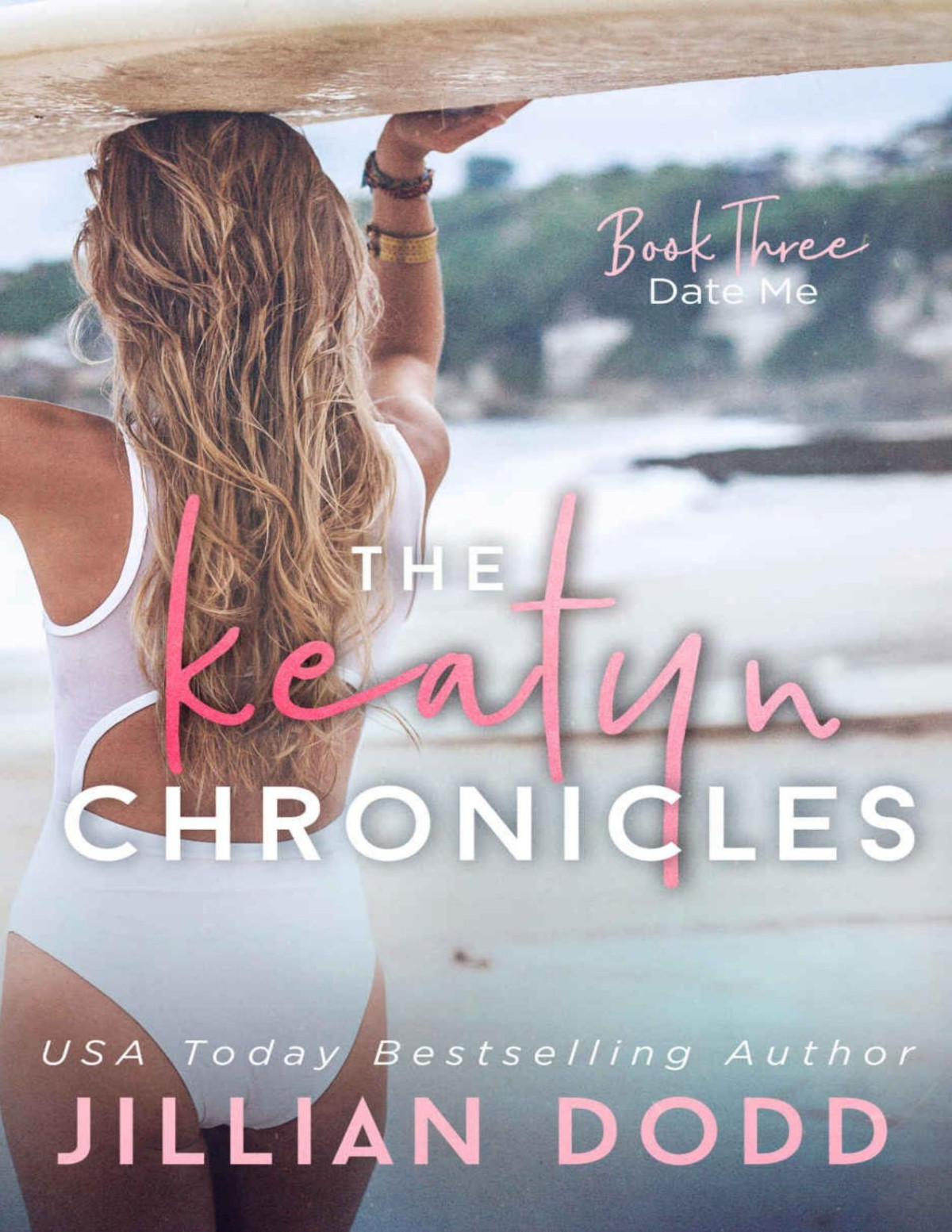 Date Me The Keatyn Chronicles Series Book 3 Jillian Dodd
