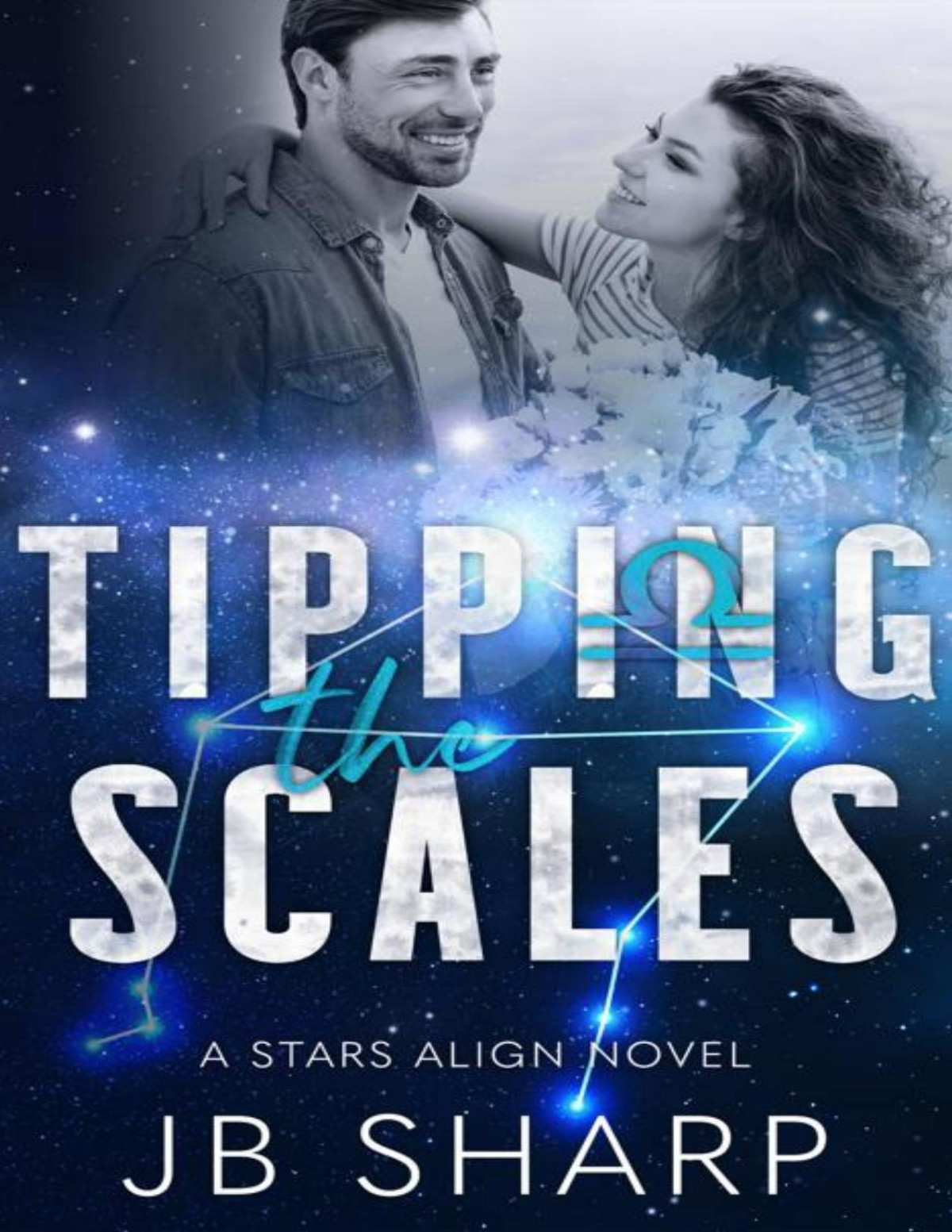 Tipping The Scales The Stars Align Series Book 3 Jb Sharp