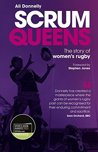 Scrum Queens The Story Of Womens Rugby Ali Donnelly