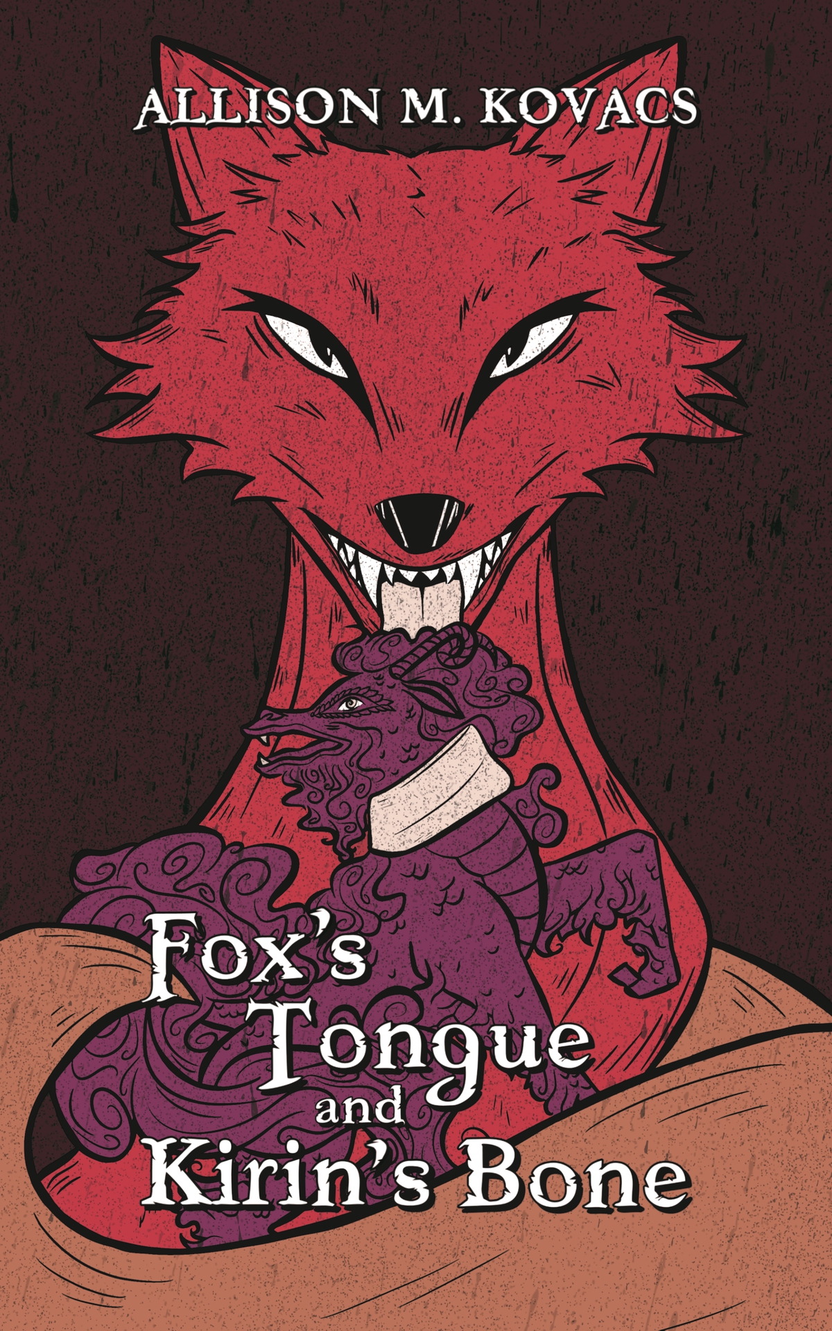 Foxs Tongue And Kirins Bone Allison Kovacs