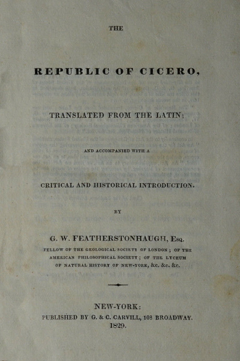 The Republic Of Cicero Translated From The Latin And Accompanied With A Critical And Historical Introduction Marcus Tullius Cicero