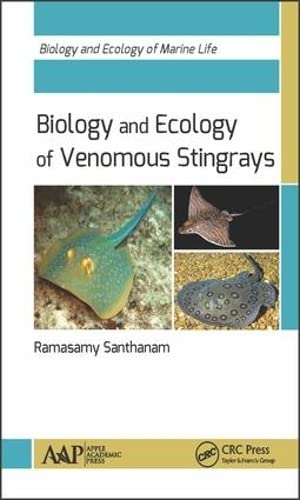 Biology And Ecology Of Venomous Stingrays Biology And Ecology Of Marine Life 1st Edition Santhanam
