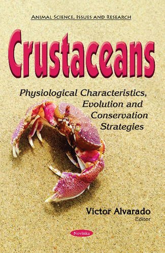Crustaceans Physiological Characteristics Evolution And Conservation Strategies Animal Science Issues And Research Uk Ed Victor Alvarado