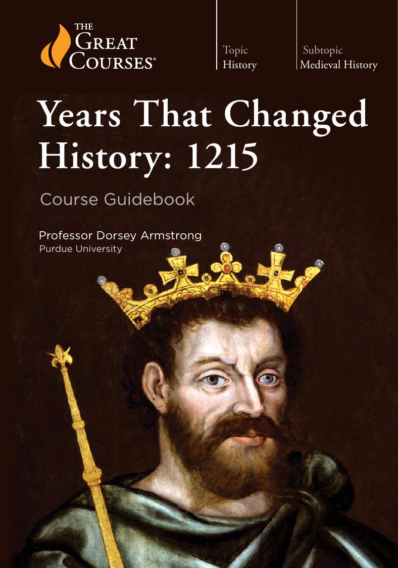 Years That Changed History 1215 Dr Dorsey Armstrong