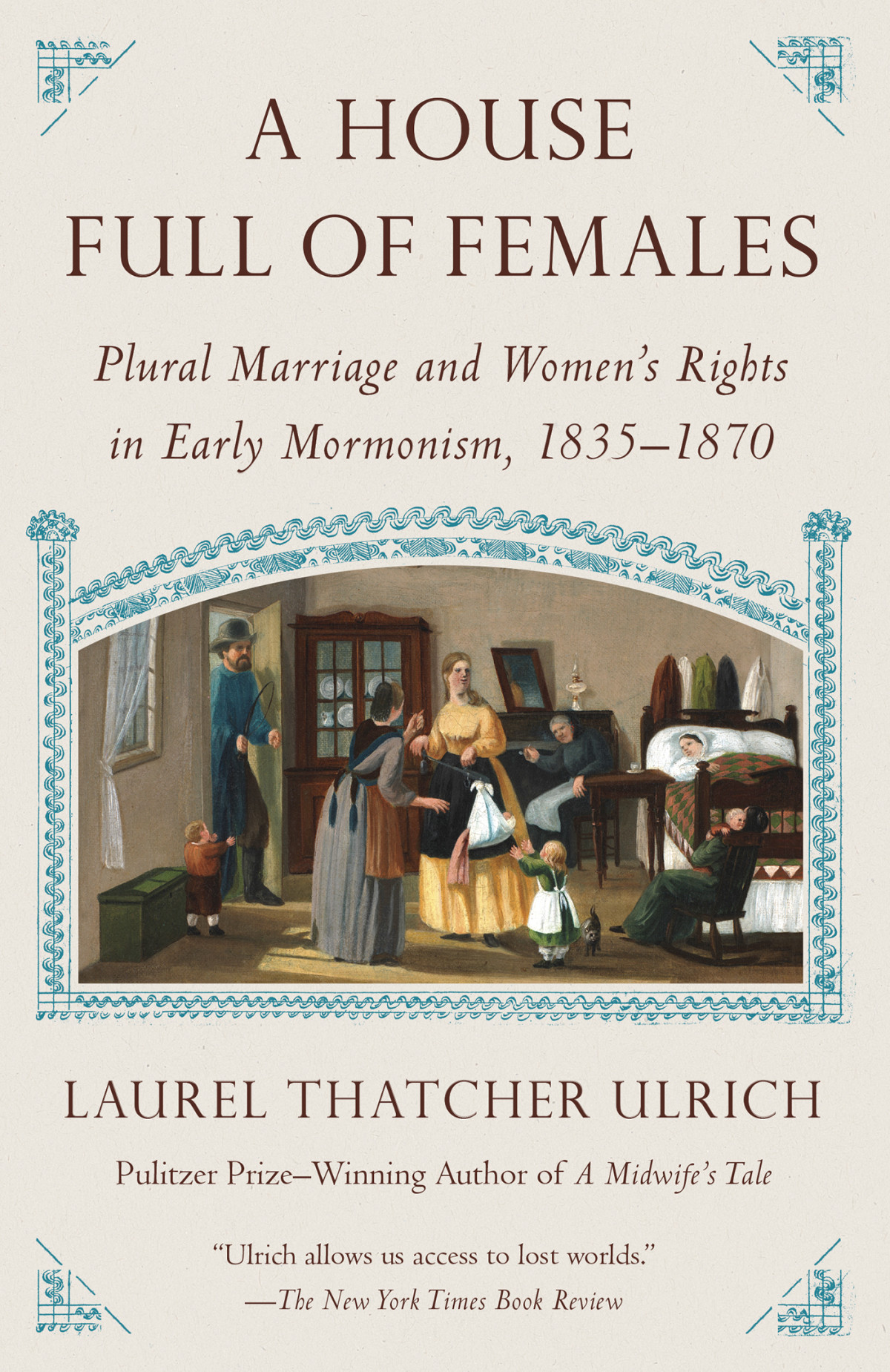 A House Full Of Females Laurel Thatcher Ulrich