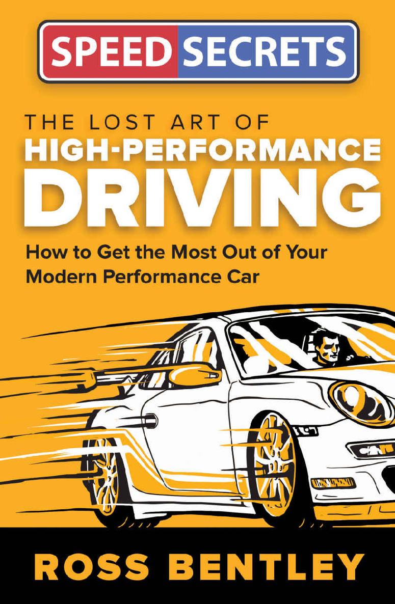 The Lost Art Of Highperformance Driving Speed Secrets Ross Bentley