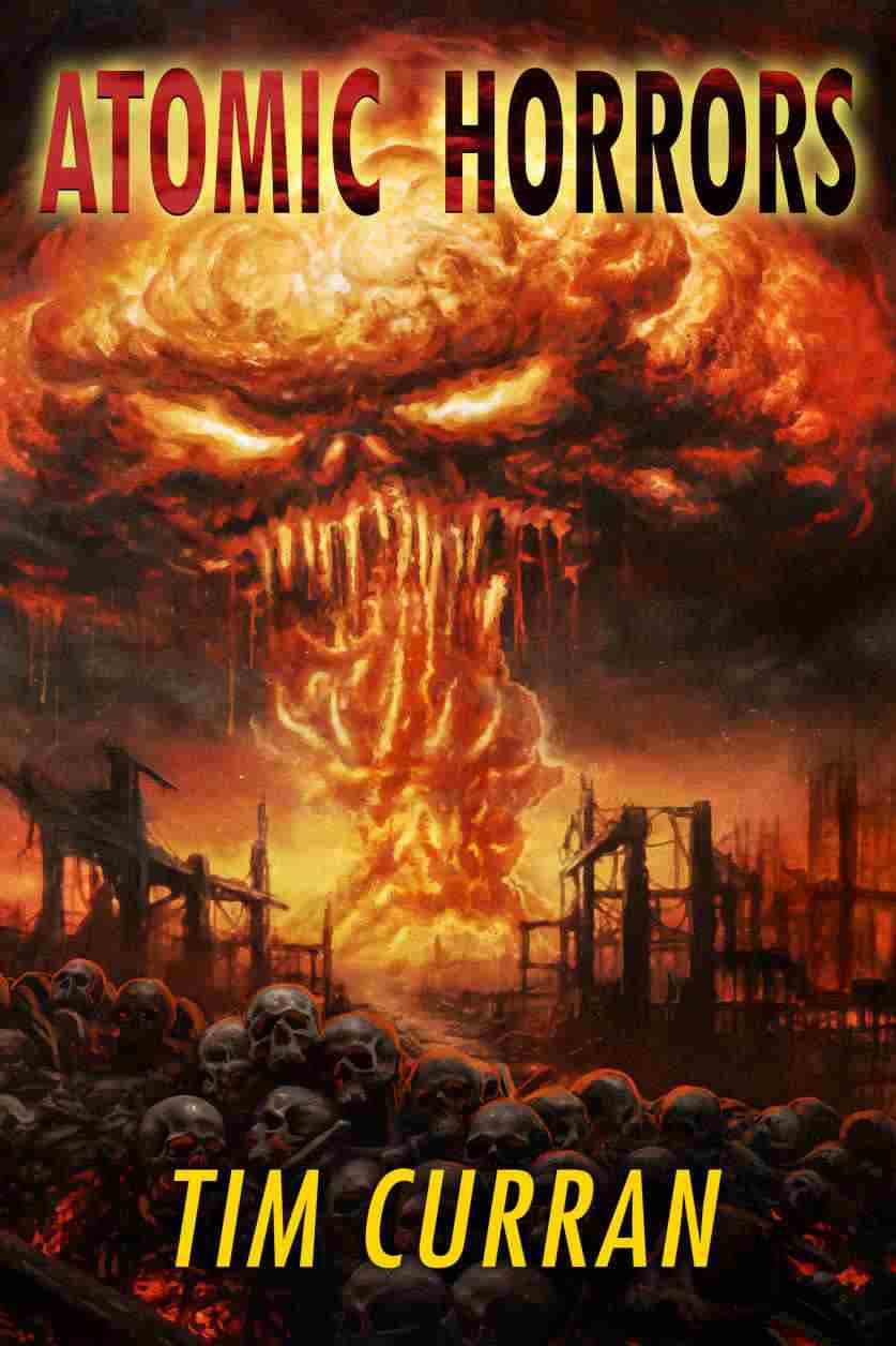 Atomic Horrors Tim Curran