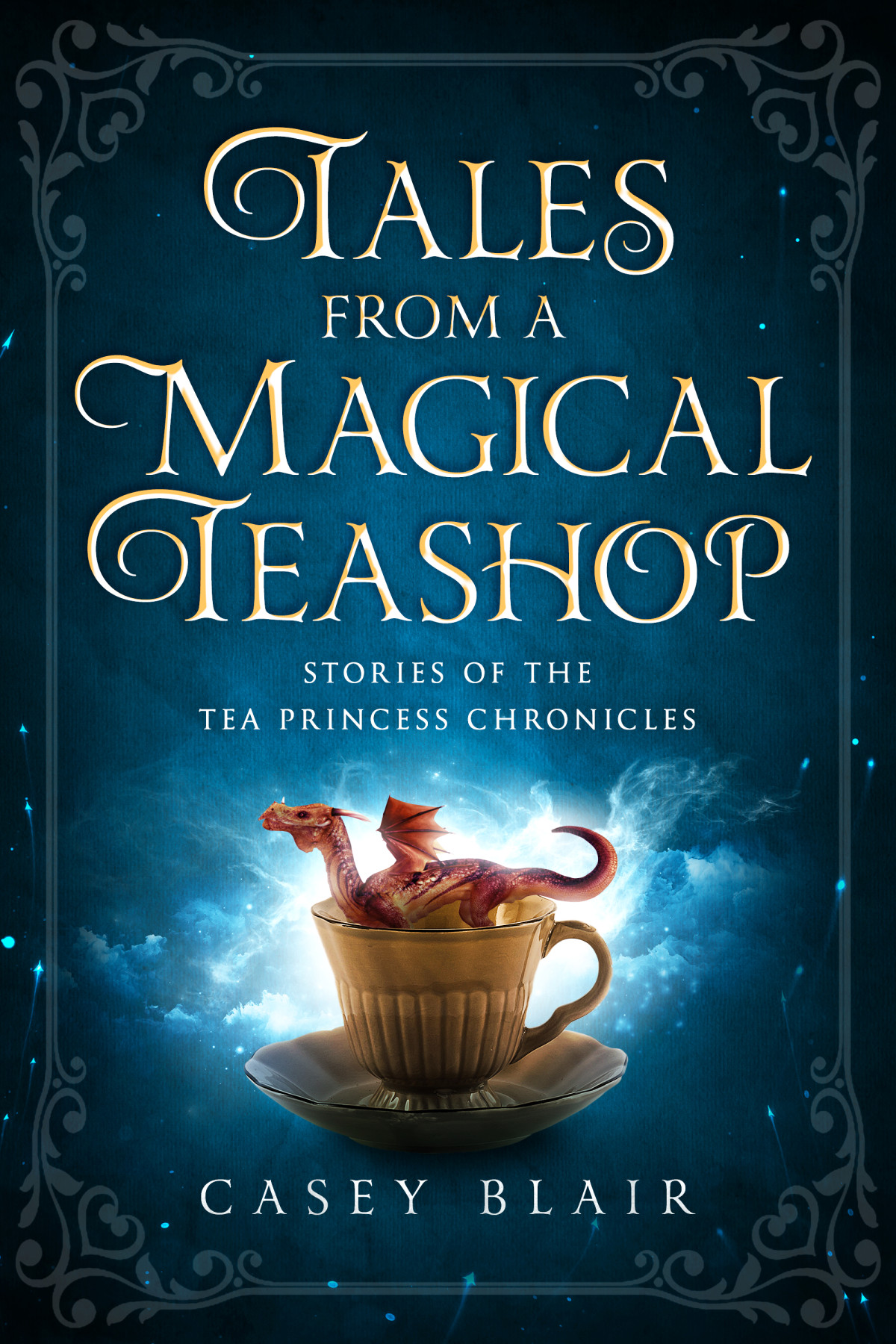 Tales From A Magical Teashop Casey Blair