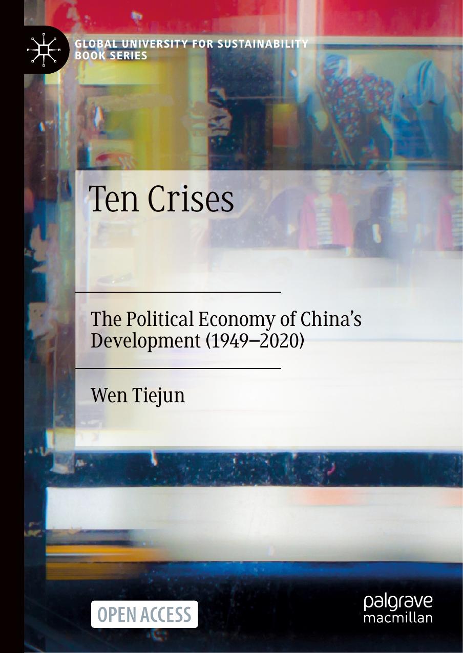 Ten Crises The Political Economy Of Chinas Development 19492020 Tiejun Wen