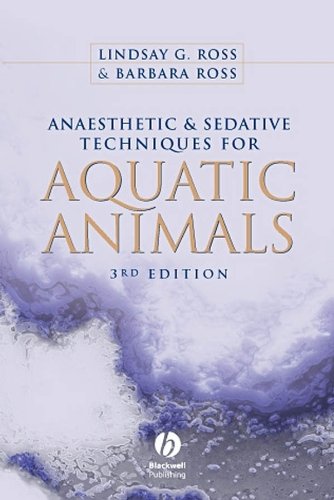 Anaesthetic And Sedative Techniques For Aquatic Animals 3rd Edition Ross
