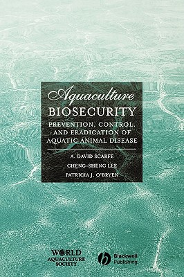 Aquaculture Biosecurity Prevention Control And Eradication Of Aquatic Animal Disease 1st Scarfe