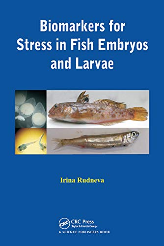 Biomarkers For Stress In Fish Embryos And Larvae 1st Edition Irina Rudneva
