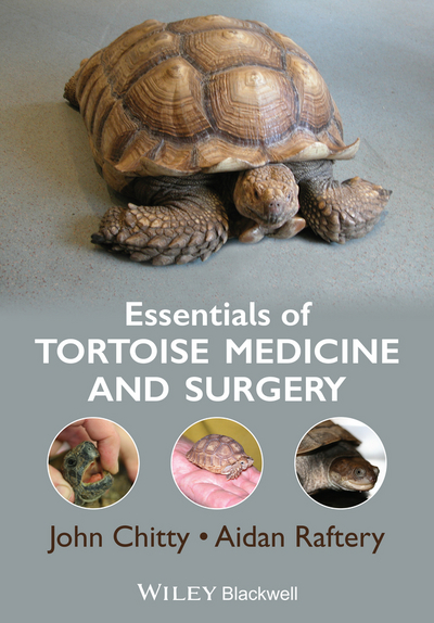 Essentials Of Tortoise Medicine And Surgery 1st Edition Chitty