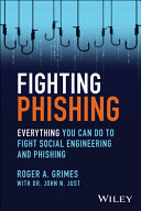 Fighting Phishing Everything You Can Do To Fight Social Engineering And Phishing Roger A Grimes