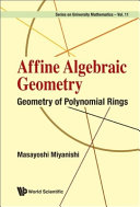 Affine Algebraic Geometry Geometry Of Polynomial Rings 1st Edition Masayoshi Miyanishi