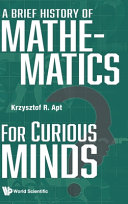 A Brief History Of Mathematics For Curious Minds Krzysztof R Apt