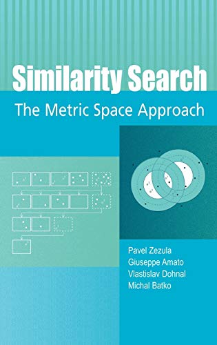 Similarity Search The Metric Space Approach 2006th Edition Zezula