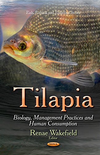 Tilapia Biology Management Practices And Human Consumption Fish Fishing And Fisheries Uk Ed Renae Wakefield