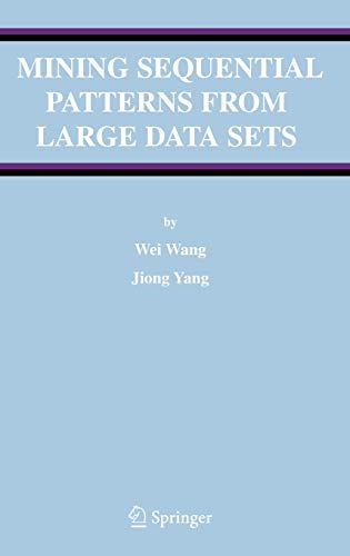 Mining Sequential Patterns From Large Data Sets 2005th Edition Wang