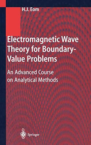 Electromagnetic Wave Theory For Boundaryvalue Problems An Advanced Course On Analytical Methods 2004th Edition Eom