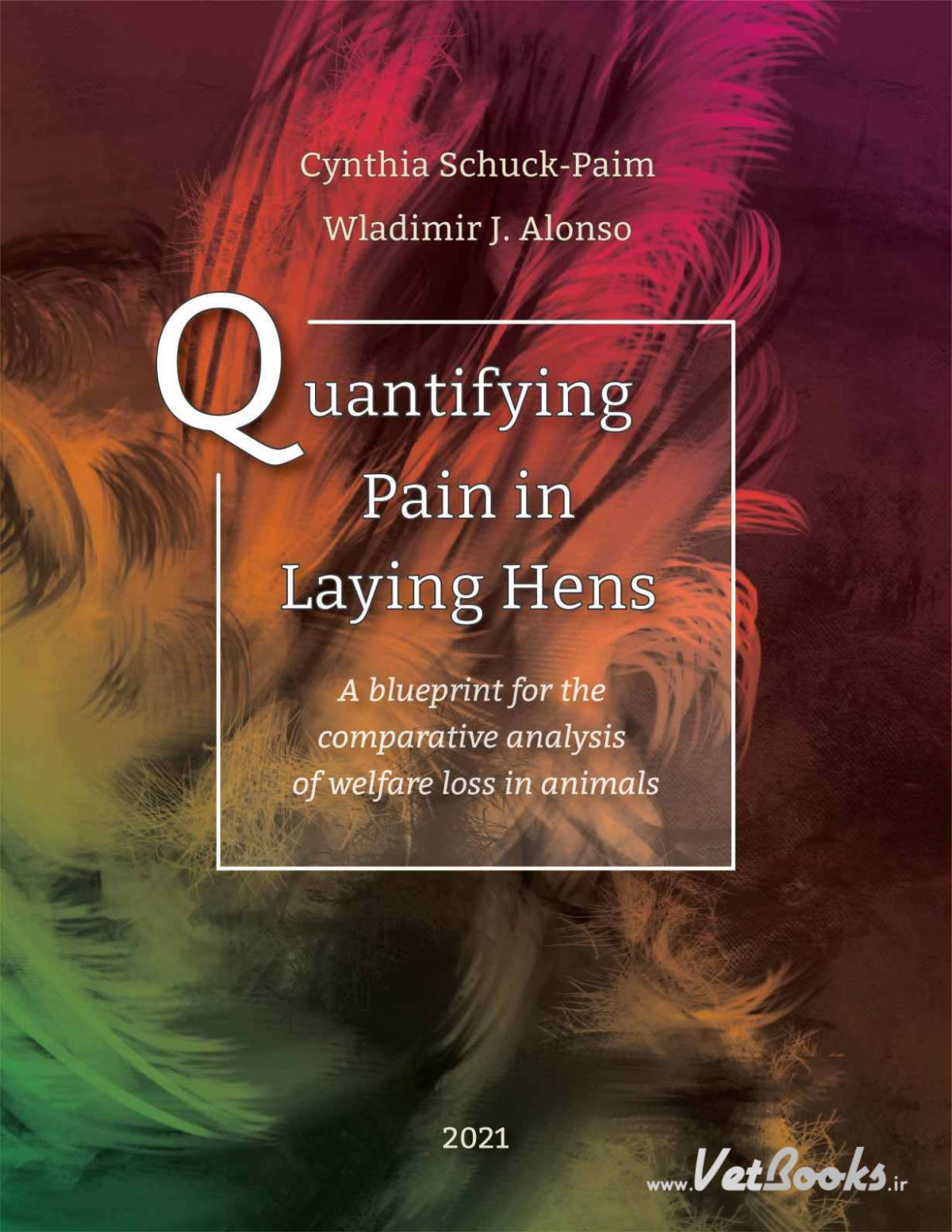 Quantifying Pain In Laying Hens A Blueprint For The Comparative Analysis Of Welfare In Animals Schuckpaim