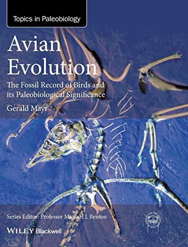 Avian Evolution The Fossil Record Of Birds And Its Paleobiological Significance 1st Edition Gerald Mayr