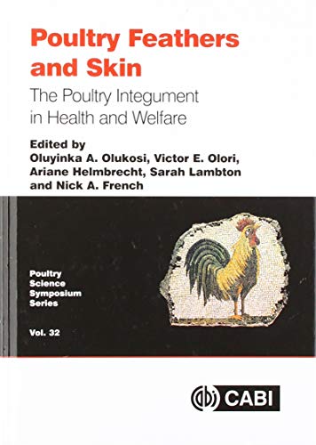 Poultry Feathers And Skin The Poultry Integument In Health And Welfare Poultry Science Symposium Series 1st Edition Oluyinka A Olukosi