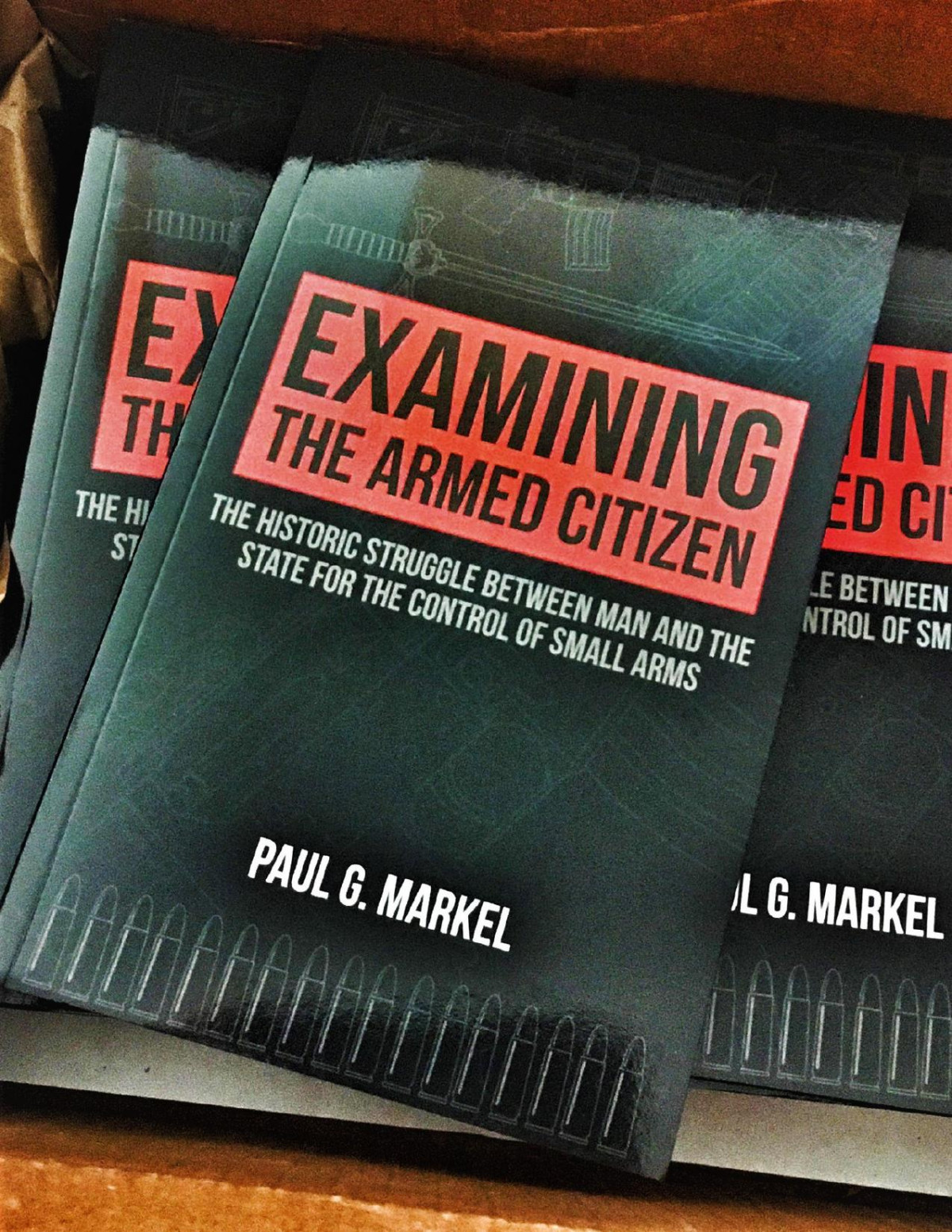 Examining The Armed Citizen The Historic Struggle Between Man And The State For The Control Of Small Arms Markel