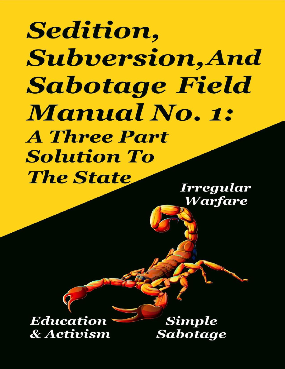 Sedition Subversion And Sabotage Field Manual No 1 A Three Part Solution To The State Stone