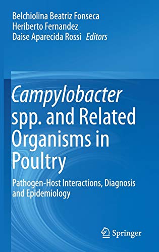 Campylobacter Spp And Related Organisms In Poultry Pathogenhost Interactions Diagnosis And Epidemiology 1st Ed 2016 Belchiolina Beatriz Fonseca