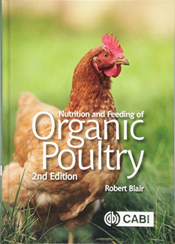 Nutrition And Feeding Of Organic Poultry 2nd Blair Robert