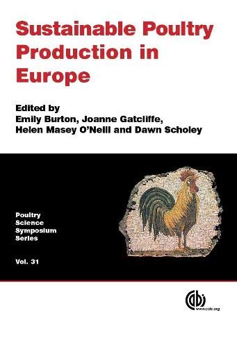 Sustainable Poultry Production In Europe Poultry Science Symposium Series Emily Burton