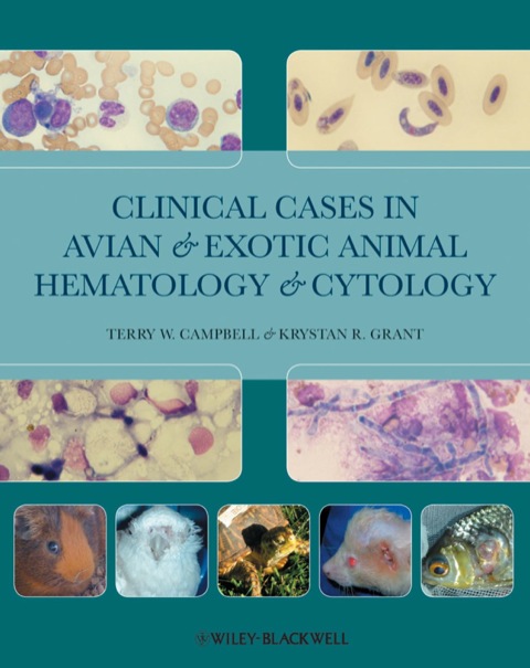 Clinical Cases In Avian And Exotic Animal Hematology And Cytology 1st Edition Campbell