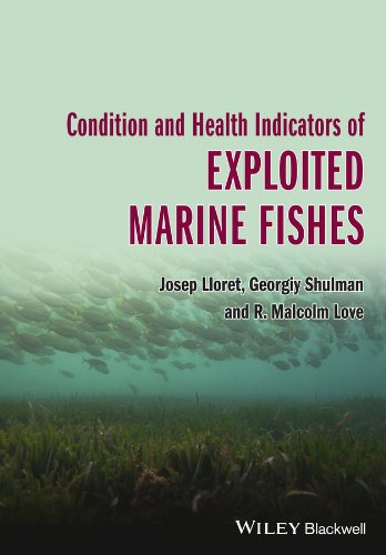 Condition And Health Indicators Of Exploited Marine Fishes 1st Edition Josep Lloret