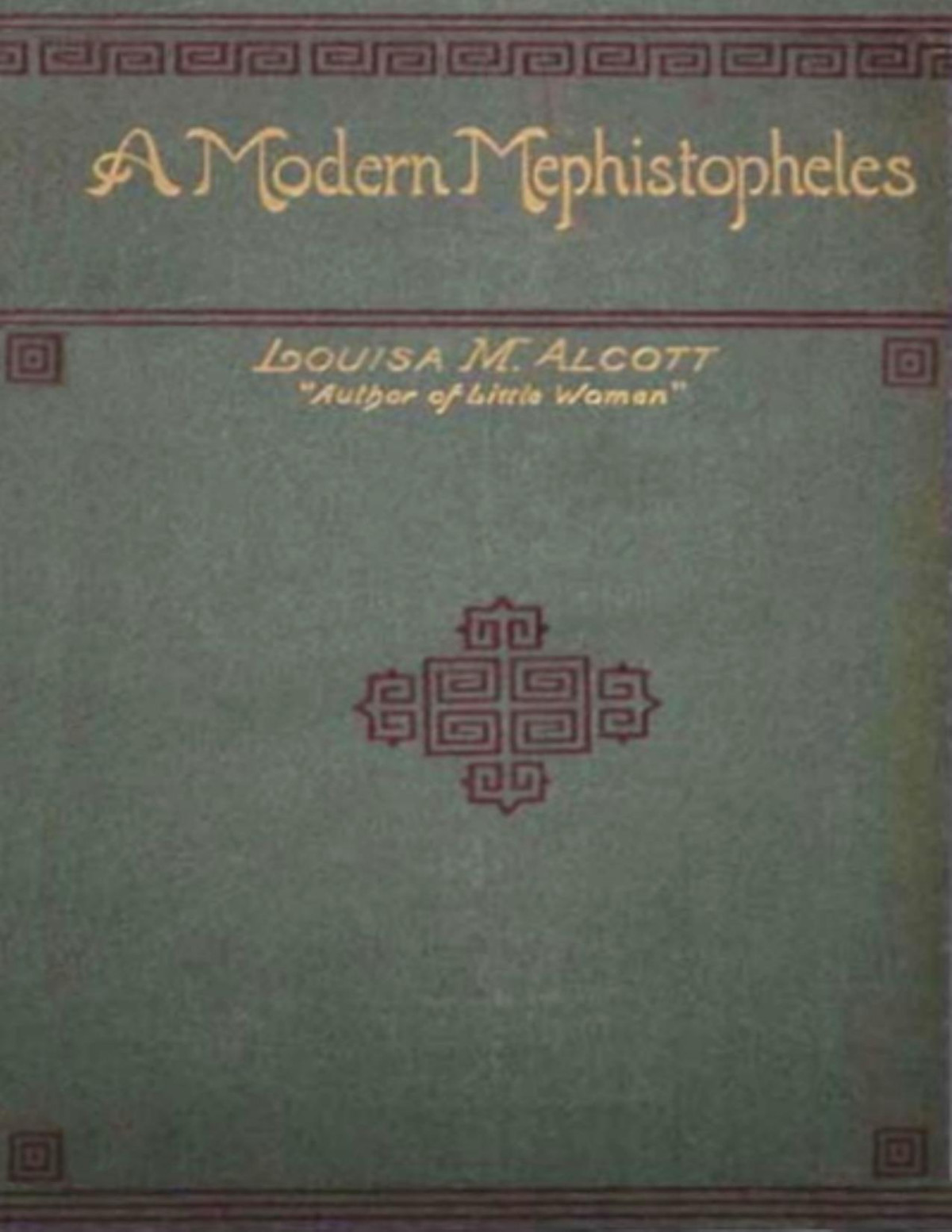 A Modern Mephistopheles And A Whisper In The Dark Louisa May Alcott