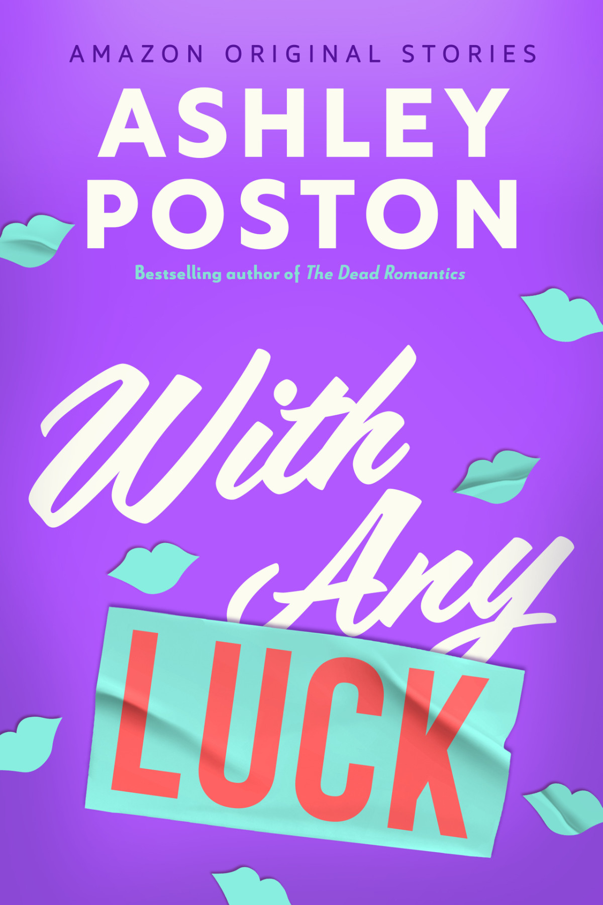 With Any Luck The Improbable Meetcute Ashley Poston