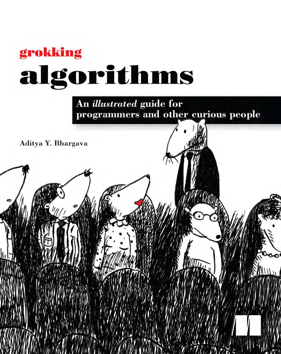 Grokking Algorithms An Illustrated Guide For Programmers And Other Curious People 1st Edition Aditya Y Bhargava