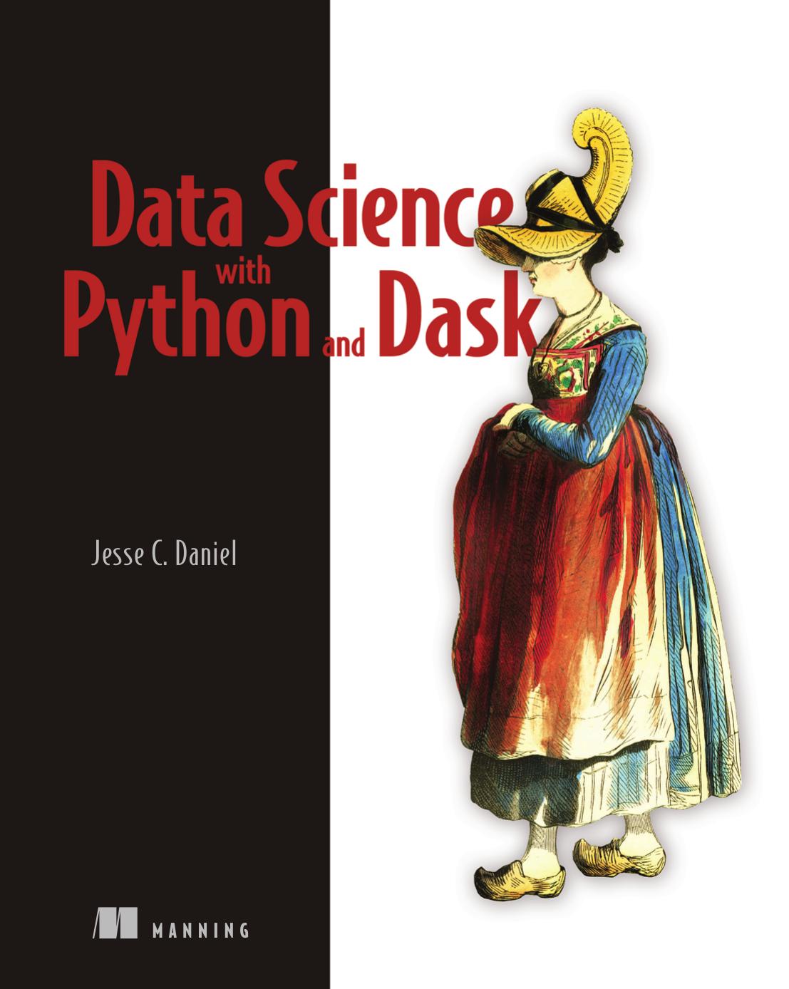 Data Science With Python And Dask 1st Edition Jesse C Daniel